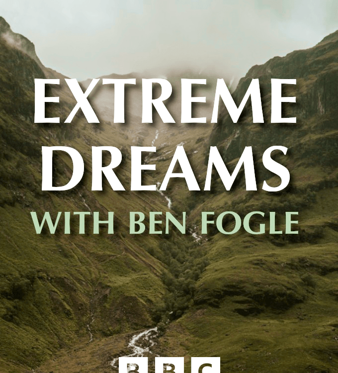 Extreme Dreams with Ben Fogle on BBC Two for Ricochet