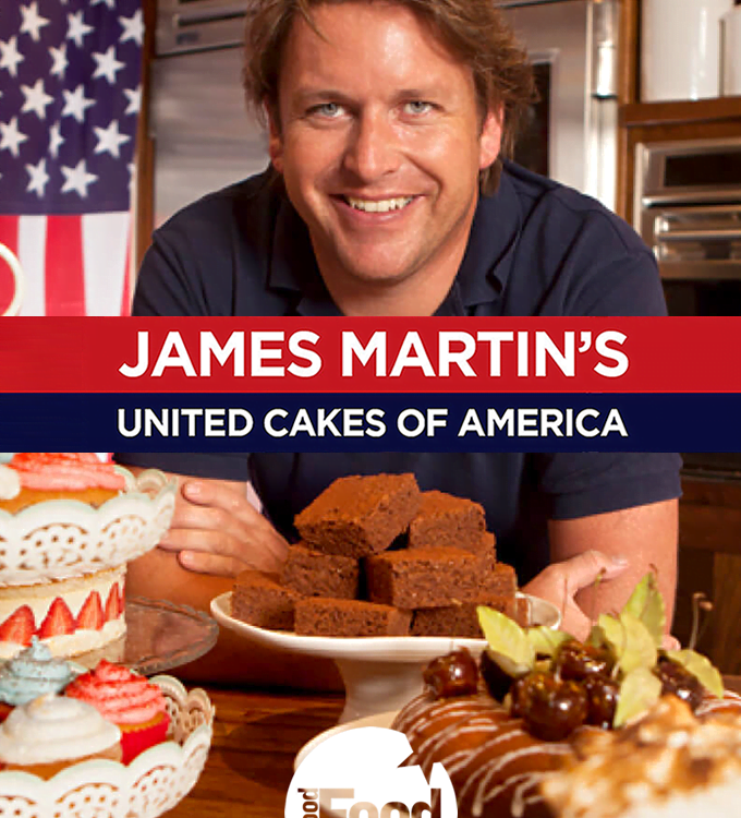James Martin's United Cakes of America on Good Food for Outline Productions