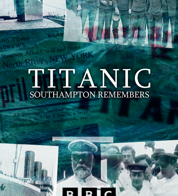 Titanic: Southampton Remembers on BBC One for BBC South
